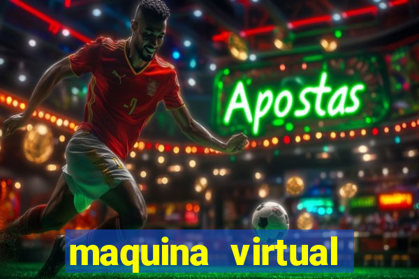 maquina virtual para jogar